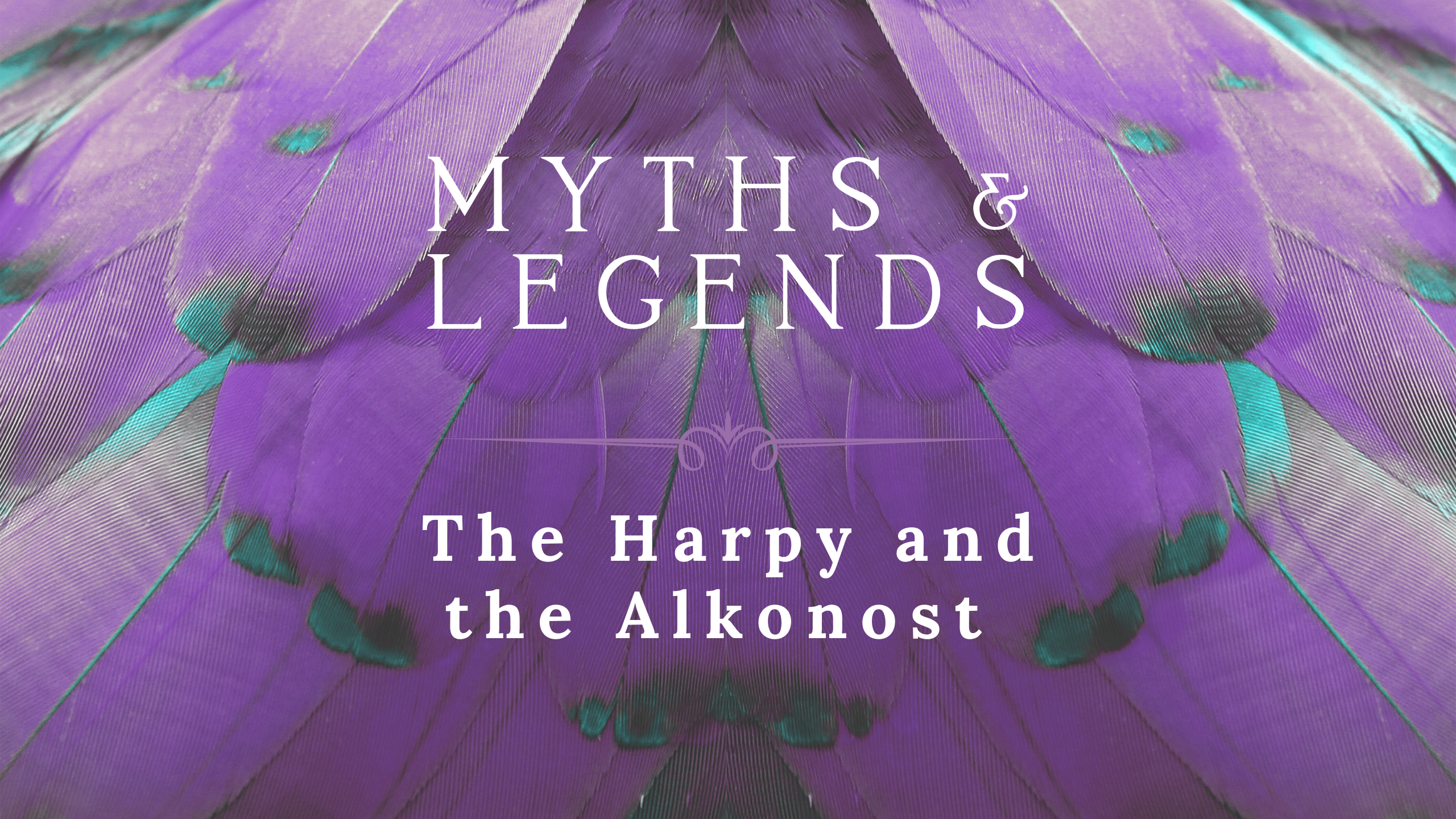 picture of purple wings with text overlay that reads Myths and Legends: the Harpy and the Alkonost