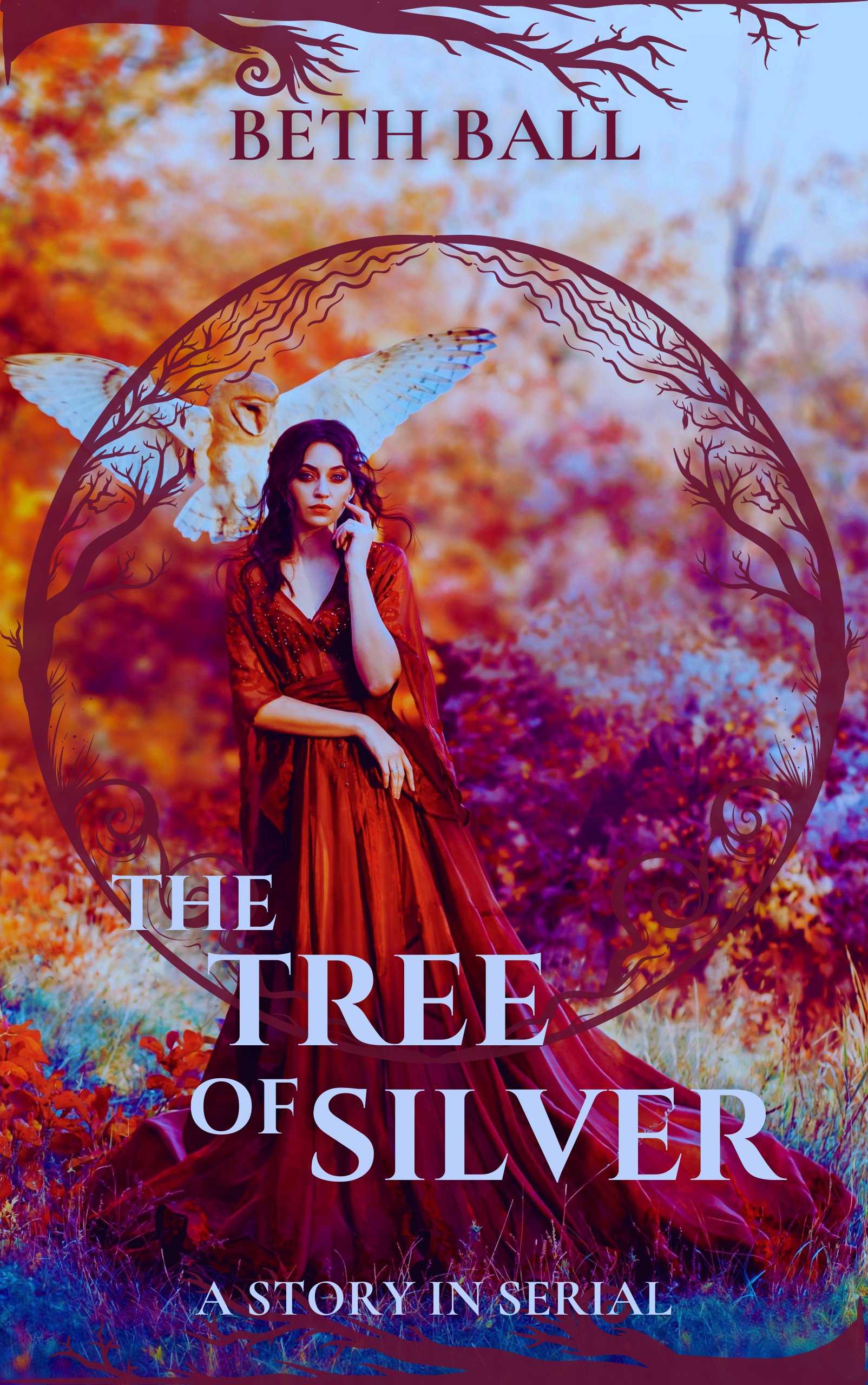 fantasy book cover showing a woman standing in front of a colorful forest landscape with an owl landing on her shoulder and text overlay that reads The Tree of Silver: a Story in Serial by Beth Ball
