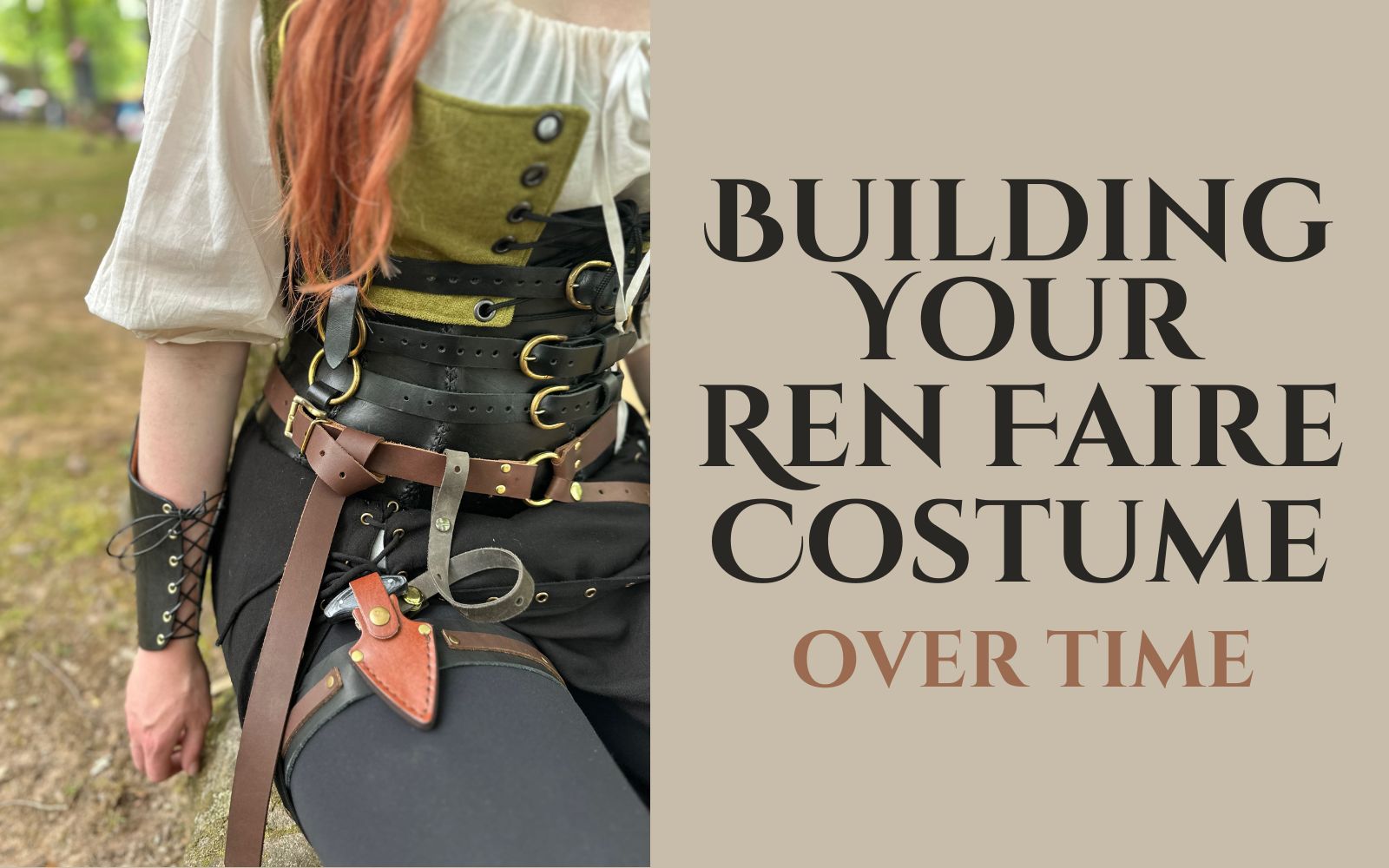 up-close picture of a corset and fantasy costume with text overlay that reads Building Your Ren Faire Costume Over Time